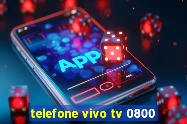 telefone vivo tv 0800